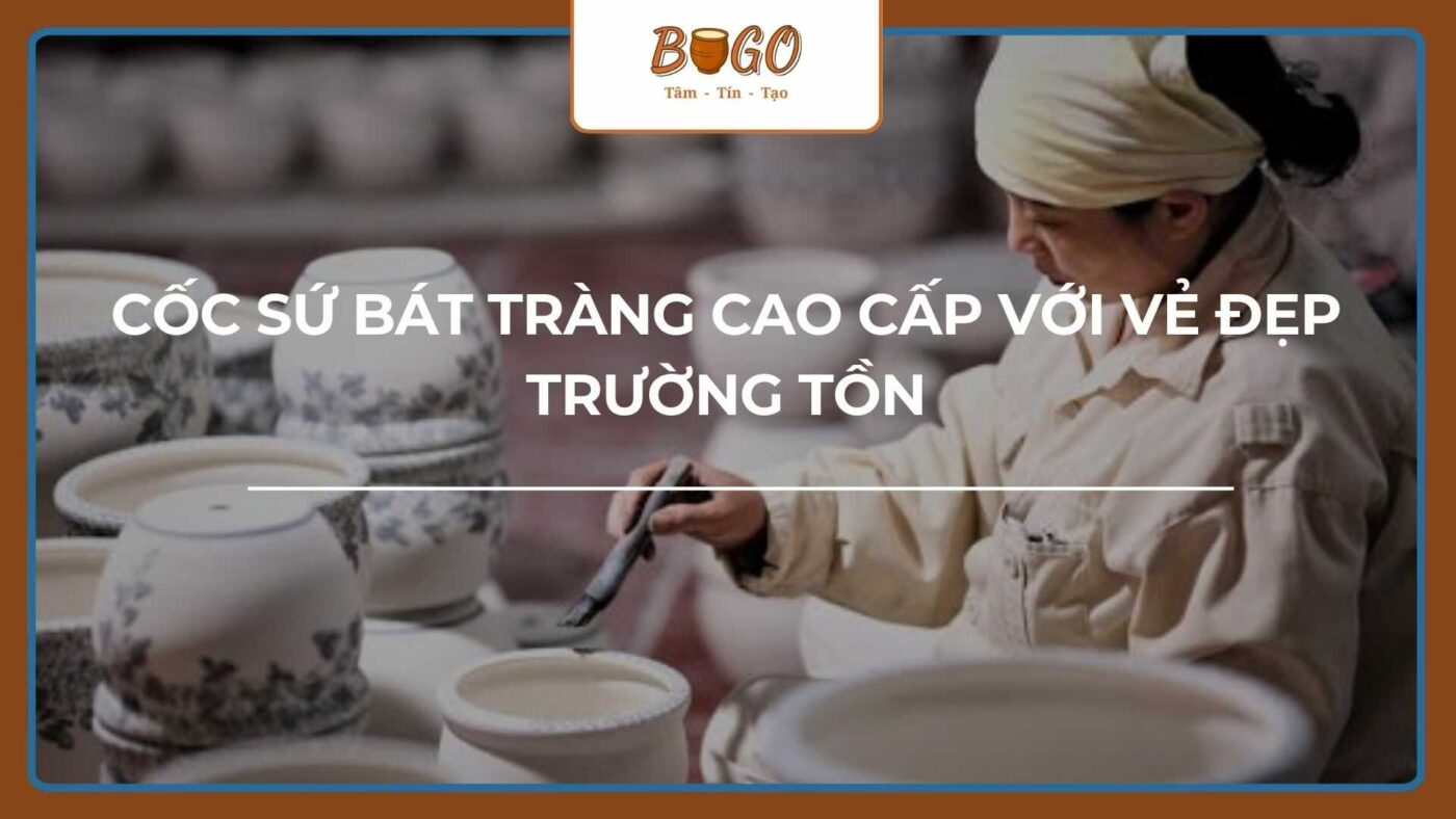 -bai-viet-coc-su-bat-trang-cao-cap