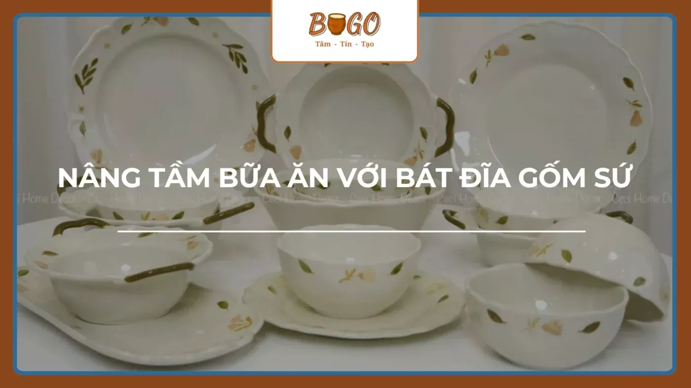 Bìa bài viết nâng tầm bữa ăn của bạn với bát đĩa gốm sứ
